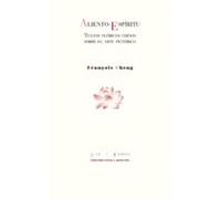 Aliento-espiritu: Textos Teoricos Chinos Sobre El Arte Pictorico