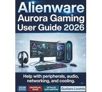 Alienware Aurora Gaming User Guide 2026: Help with peripherals, audio, networking, and cooling.
