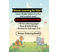 Alif Ba Ta Arabic Alphabet Coloring Book for Kids Ages 3-6: Learn Arabic the Fun Way with Cute Animals: A Fun & Easy Way to Learn Arabic Letters ... Coloring Pages for Toddlers & Beginners
