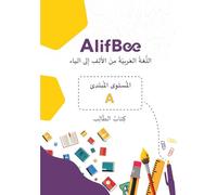 AlifBee Arabic Workbook for Beginners (A1-A3 Level): Learn Arabic Vocabulary, Grammar, Reading, and Writing with Student Exercises, Including Practice ... Online Learning (AlifBee Workbooks Series)