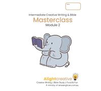 Alight Creative Intermediate Writing & Bible Masterclass: Module 2 Workbook