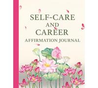 ALIGN: 3-Month Lotus Flower Self-Care & Career Affirmation Journal | Daily Weekly Monthly Planner | Motivational & Affirmations Quotes, Goal Tracker & ... Guided Notebook for Success PERFECT as a Gift