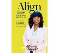 Align: Becoming Who You Were Always Meant to Be