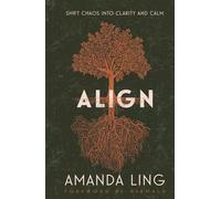 ALIGN: Shift Chaos into Clarity and Calm