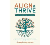 Align & Thrive: Unlocking the Power of Culture for Organizational Success
