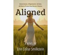Aligned: A Visionary Novel of Spiritual Awakening and Personal Transformation