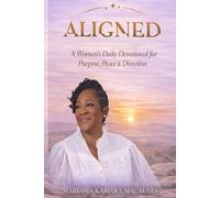 ALIGNED: A Women's Daily Devotional for Peace Purpose & Alignment