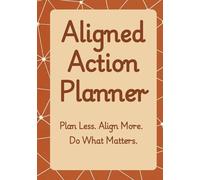 Aligned Action Planner: Plan Less. Align More. Do What Matters.