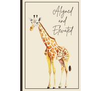 Aligned and Elevated: A Guided Journal for Intentional Living