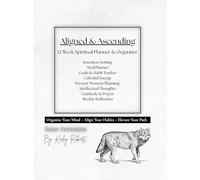 Aligned & Ascending: Organize your Mind, Align your Habits, Elevate your Path
