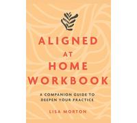 Aligned at Home Workbook: A Companion Guide to Deepen Your Practice
