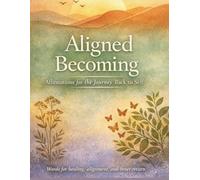 Aligned Becoming: Affirmations for the Journey Back to Self)