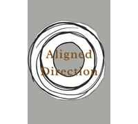 Aligned Direction, Intentional Life Reflection Planner: A Guided Workbook for Aligning Daily Choices with Your Values and Vision