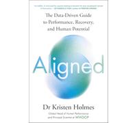 Aligned: The Data-driven Guide to Performance, Recovery, and Human Potential