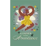 Aligned with Abundance: A spiritual notebook journal to write, manifest, reflect, and release