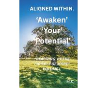 Aligned Within: Awaken Your Potential: Realizing You’re Capable of More