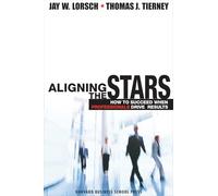 Aligning the Stars: How to Succeed When Professionals Drive Results: 0