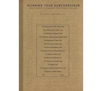 Aligning Your Subconscious: Daily Habits to Enhance Your Quality of Life (5.827 in x 8.268in-148mm x 210mm)