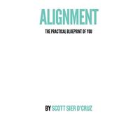 Alignment: The Practical Blueprint of You