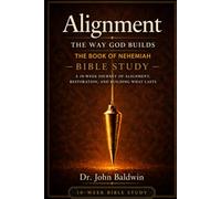 ALIGNMENT: The Way God Builds: A 10-Week Bible Study