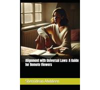Alignment with Universal Laws: A Guide for Remote Viewers