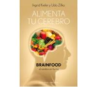 Alimenta Tu Cerebro: Brainfood. El Cerebro En Forma