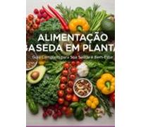 Alimentação A Base De Plantas (ebook)