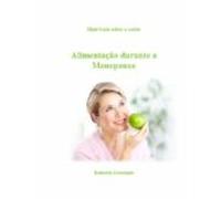 Alimentação Durante A Menopausa (ebook)
