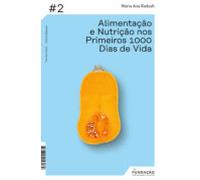 Alimentação E Nutrição - Os Primeiros 1000 Dias De Vida (ebook)