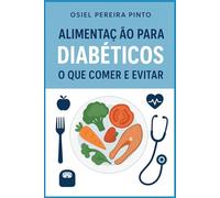Alimentação para Diabéticos:: O Que Comer e Evitar