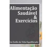Alimentação Saudável & Exercícios (ebook)