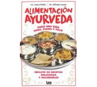 Alimentacion Ayurveda: Para Una Vida Sana Plena Y Feliz