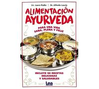 Alimentacion Ayurveda: Para Una Vida Sana Plena Y Feliz