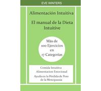 Alimentación Intuitiva: El manual de la dieta intuitive