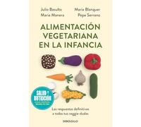 Alimentación vegetariana en la infancia (Campaña edición limitada): Las respuestas definitivas a todas tus veggie-dudas (Campaña Ahora por menos)