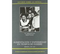 Alimentación y enfermedad en tiempos de hambre, España 1937-1947: 45 (Estudios sobre la Ciencia)