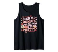 Aliméntame donas y Dime Que Soy un Amante de la Comida Bastante gastronómica Camiseta sin Mangas