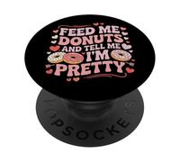 Aliméntame donas y Dime Que Soy un Amante de la Comida Bastante gastronómica PopSockets PopGrip Adhesivo