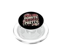 Aliméntame donas y Dime Que Soy un Amante de la Comida Bastante gastronómica PopSockets PopGrip para MagSafe