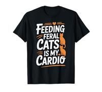 Alimentar a los gatos salvajes es mi cardio, diversión para los amantes de los gatos Camiseta