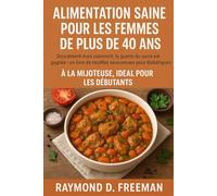 Alimentation saine pour les femmes de plus de 40 ans: La guerre contre le sucre est gagnée, lentement mais sûrement : un livre de délicieuses recettes pour les diabétiques