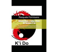 Alimentazione e Cultura fisica Nel metodo del K’i Do: Protocolli di Nutrizione Funzionale e performance per l’Equilibrio Metabolico (l'Energia del K'i Do)