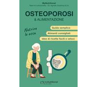 Alimentazione e Osteoporosi in Menopausa: Cibi Consigliati, da Evitare e Ricette Facili: Cosa mangiare, cibi da evitare e ricette facili per rinforzare le ossa in menopausa e oltre