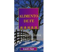 Alimento de Fe: Devocionales Diarios Para Invierno (Spanish Edition) by Kenneth E Hagin (2002-04-01)