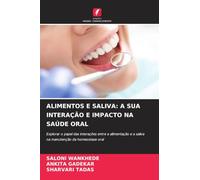 Alimentos E Saliva: A Sua Interação E Impacto Na Saúde Oral