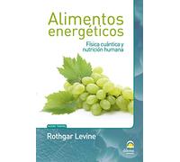 ALIMENTOS ENERGÉTICOS: Física cuántica y nutrición humana