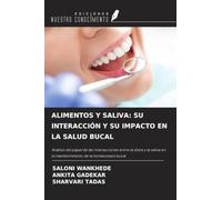 ALIMENTOS Y SALIVA: SU INTERACCIÓN Y SU IMPACTO EN LA SALUD BUCAL: Análisis del papel de las interacciones entre la dieta y la saliva en el mantenimiento de la homeostasis bucal
