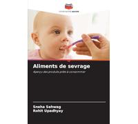 Aliments de sevrage: Aperçu des produits prêts à consommer