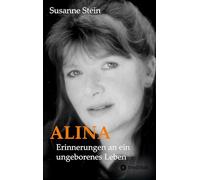 Alina: Erinnerungen an ein ungeborenes Leben: 2