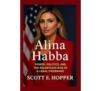 ALINA HABBA: Power, Politics, and the Relentless Rise of a Legal Firebrand